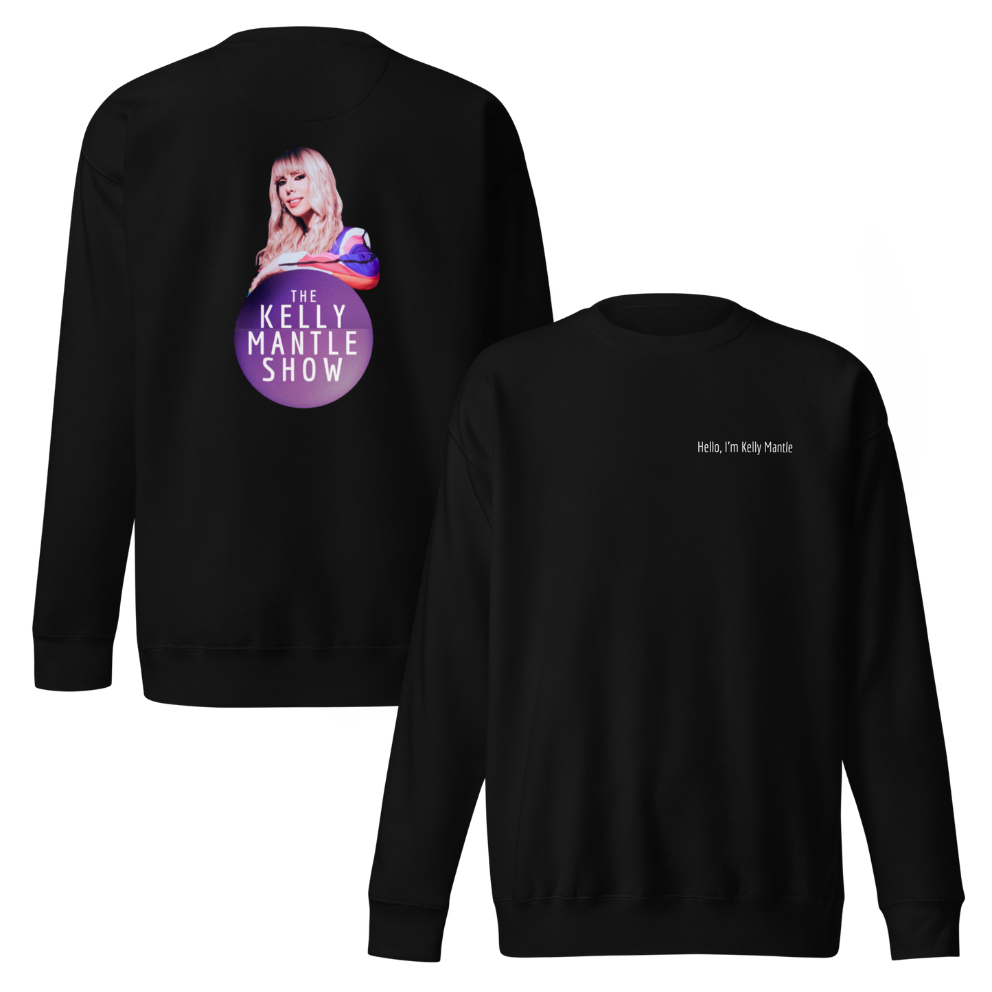 The Kelly Mantle Show Sweatshirt
